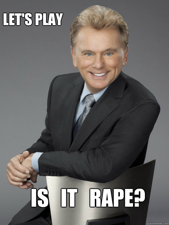 IS   IT   Rape? LET's PLay  Pat Sajak