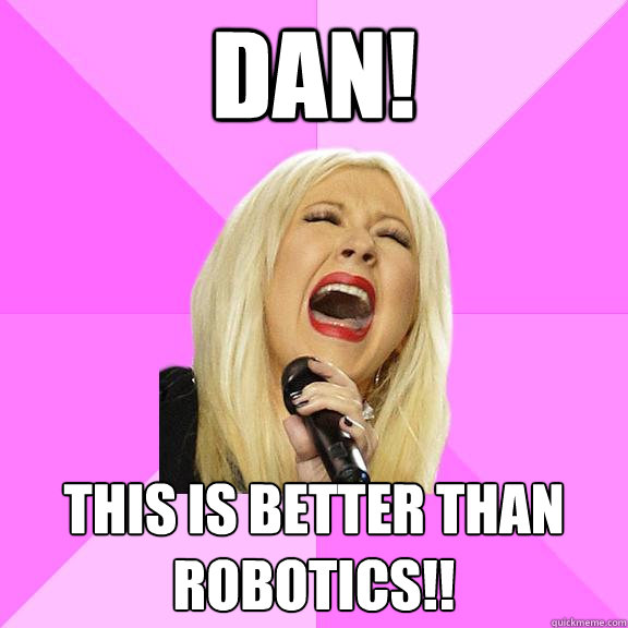 DAN! THIS IS BETTER THAN ROBOTICS!!  Wrong Lyrics Christina