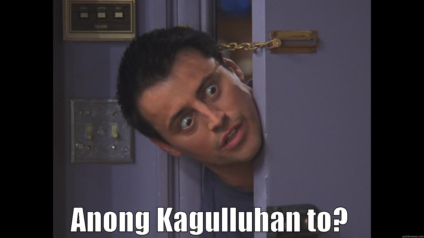  ANONG KAGULLUHAN TO? Misc
