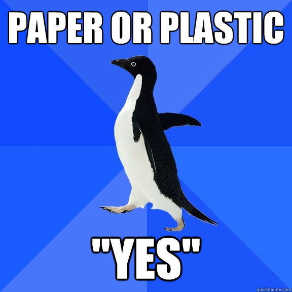 Paper or plastic 