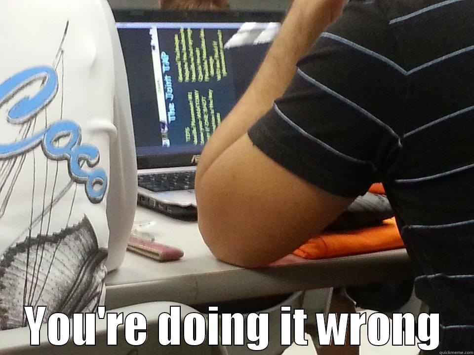  YOU'RE DOING IT WRONG Misc