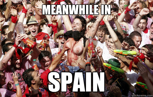 Meanwhile in spain - Meanwhile in spain  Meanwhile in Spain