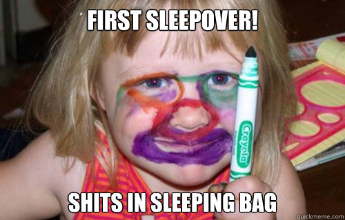 first sleepover! shits in sleeping bag  