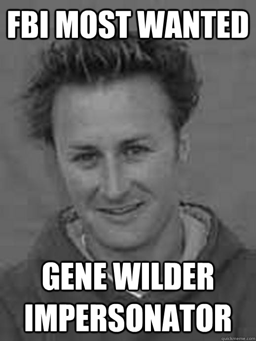 fbi most wanted Gene wilder impersonator  Condescening Jason Brown