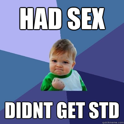 Had Sex didnt get std  Success Kid