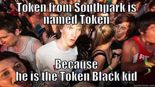 South Park - TOKEN FROM SOUTHPARK IS NAMED TOKEN BECAUSE HE IS THE TOKEN BLACK KID Sudden Clarity Clarence