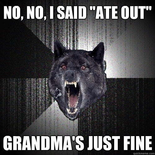No, no, I said 