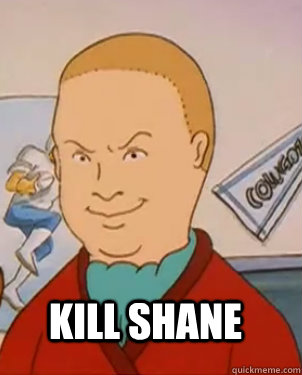 Kill Shane   