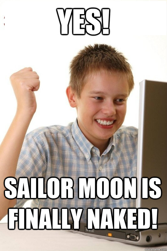 YES! SAILOR MOON IS FINALLY NAKED!  1st Day Internet Kid