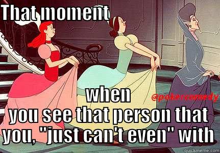 THAT MOMENT                                 WHEN YOU SEE THAT PERSON THAT YOU, 
