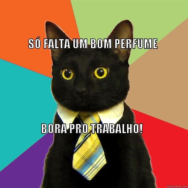                                                                                                                                                                                                                                                                                                                                                                BORA PRO TRABALHO!                                                                                                                                               Business Cat