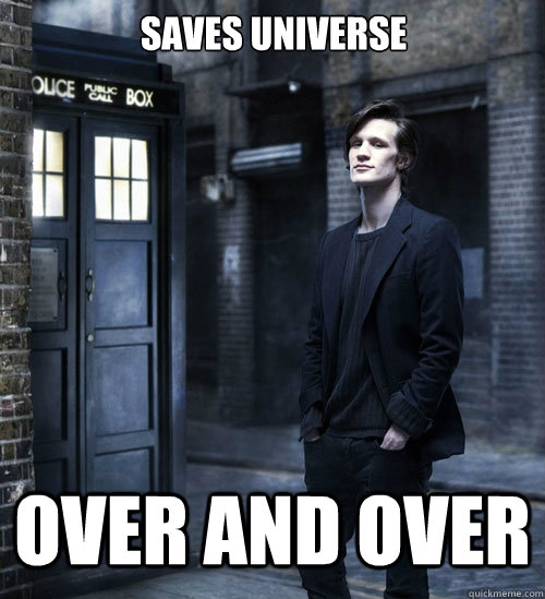 Saves Universe Over and Over - Saves Universe Over and Over  Cocky Doctor Who