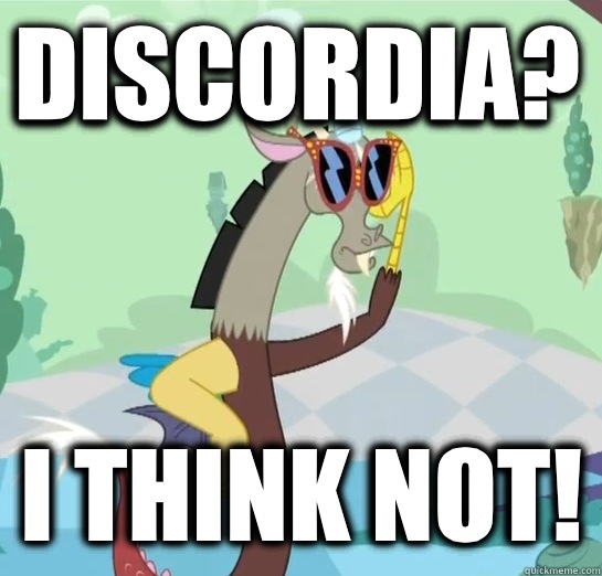 Discordia? I think not!  
