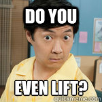 do you even lift?  