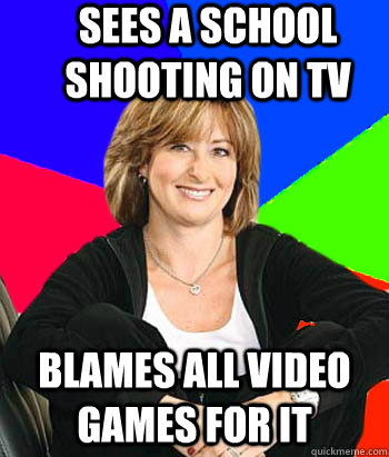 sees a school shooting on tv blames all video games for it  Sheltering Suburban Mom