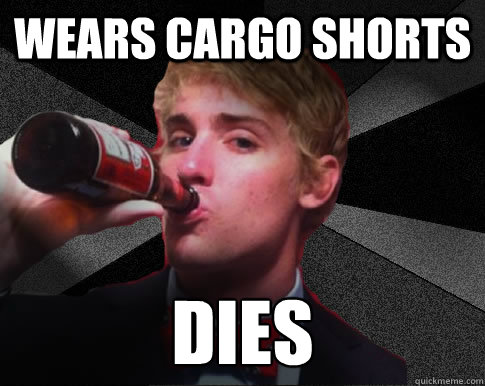 wears cargo shorts dies - wears cargo shorts dies  INSANITY FRATSTAR