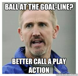 Ball at the goal-line? Better call a play action - Ball at the goal-line? Better call a play action  Misc