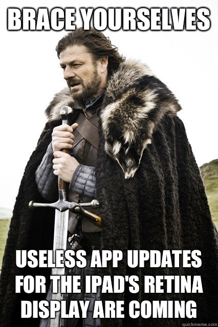 Brace yourselves Useless app updates for the ipad's retina display are coming  
