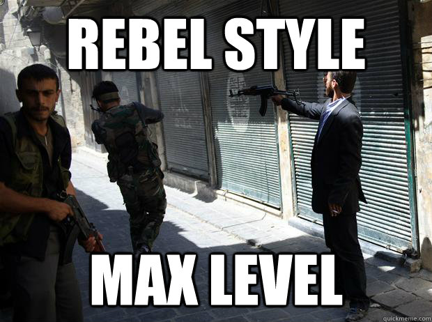 Rebel Style max level - Rebel Style max level  GQ Syrian Rebel