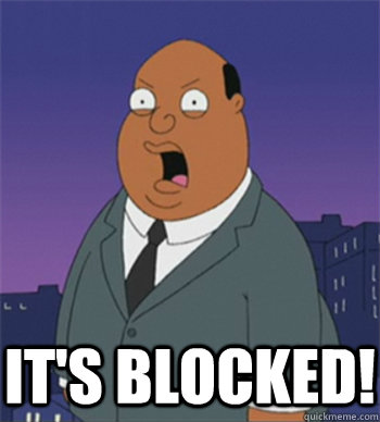 It's blocked!  