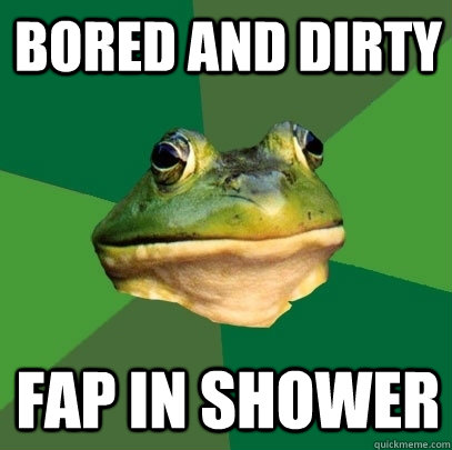 bored and dirty fap in shower  Foul Bachelor Frog