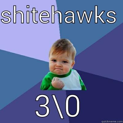 SHITEHAWKS  3\0 Success Kid
