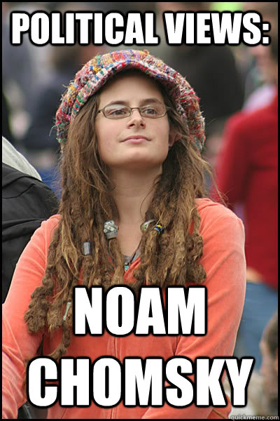 political views: noam chomsky - political views: noam chomsky  College Liberal