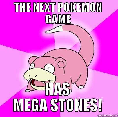 THE NEXT POKEMON GAME HAS MEGA STONES! Slowpoke