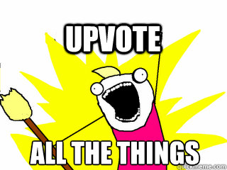 ALL THE THINGS Upvote  All The Thigns