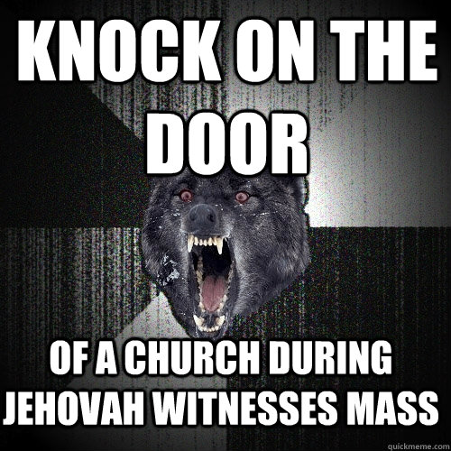 of a church during Jehovah witnesses mass knock on the door  Insanity Wolf