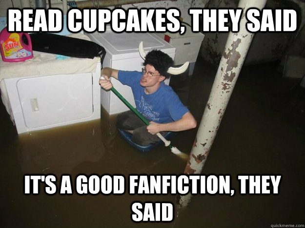 READ CUPCAKES, THEY SAID IT'S A GOOD FANFICTION, THEY SAID  Laundry Room Viking