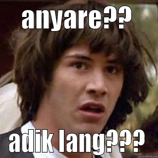 ANYARE?? ADIK LANG??? conspiracy keanu