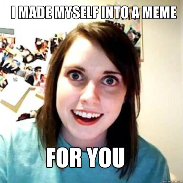 I made myself into a meme for you  OAG 2