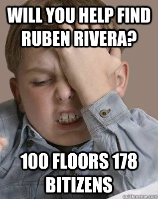 will you help find ruben rivera? 100 floors 178 bitizens  Tiny Tower Problems