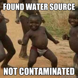 found water source not contaminated - found water source not contaminated  Its friday niggas