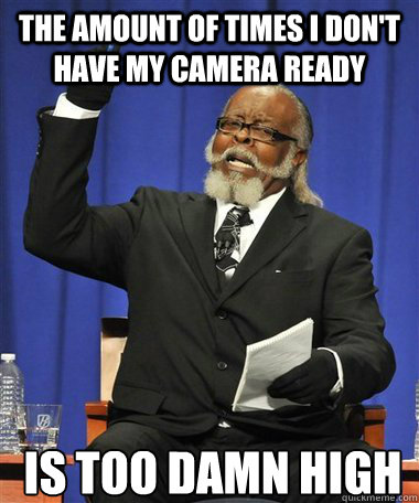 the amount of times i don't have my camera ready Is too damn high  Rent Is Too Damn High Guy