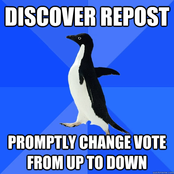 Discover repost Promptly change vote from up to down  Socially Awkward Penguin