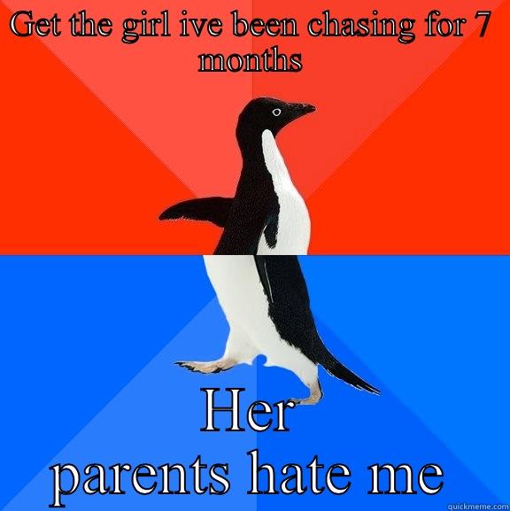GET THE GIRL I'VE BEEN CHASING FOR 7 MONTHS HER PARENTS HATE ME Socially Awesome Awkward Penguin