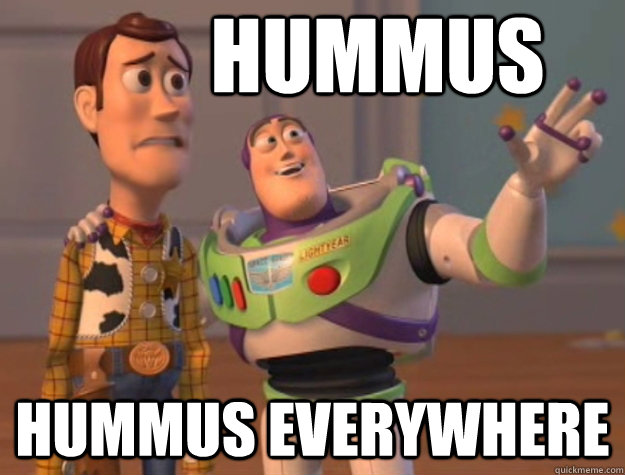 hummus hummus everywhere  Buzz Lightyear