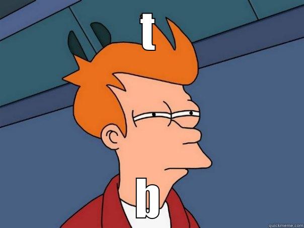 T B Futurama Fry