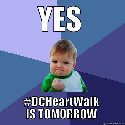 YES #DCHEARTWALK IS TOMORROW Success Kid