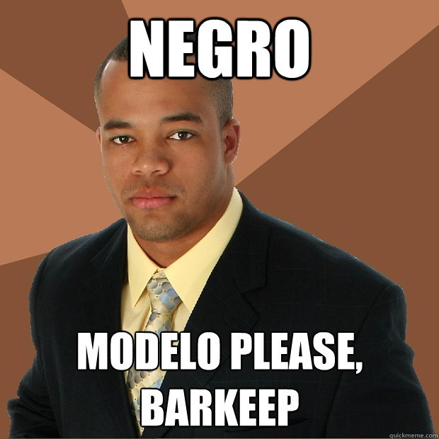 NEGRO MODELO PLEASE, BARKEEP  Successful Black Man