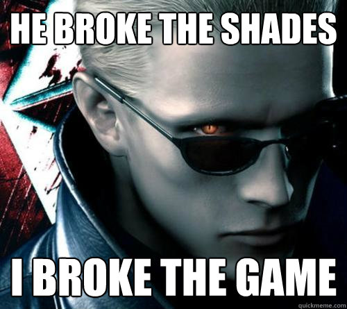 He broke the shades I broke the game  Wesker umvc3