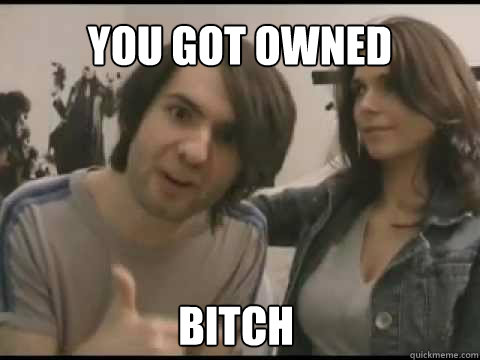 YOU GOT OWNED BITCH - YOU GOT OWNED BITCH  Athene Meme Contest