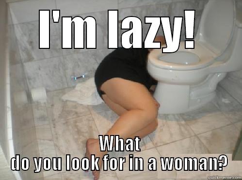I'M LAZY! WHAT DO YOU LOOK FOR IN A WOMAN? Misc