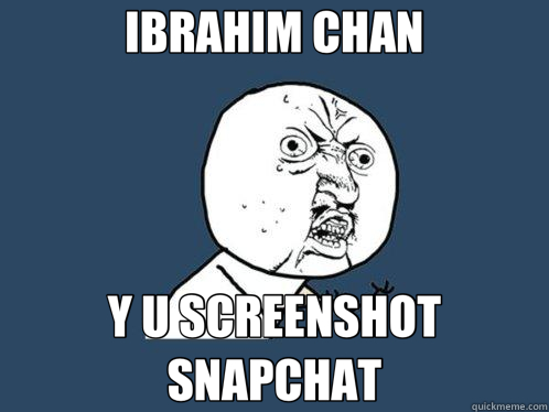 IBRAHIM CHAN Y U SCREENSHOT SNAPCHAT  Y U No