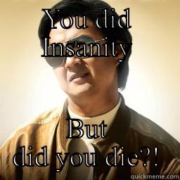 YOU DID INSANITY BUT DID YOU DIE?! Mr Chow