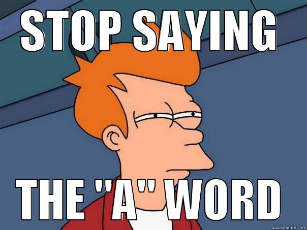 STOP SAYING A WORD - STOP SAYING THE 