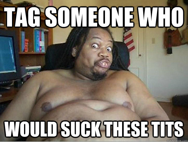 tag someone who would suck these tits - tag someone who would suck these tits  Misc