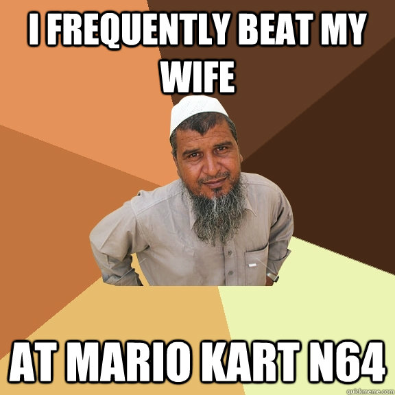 I frequently beat my wife at Mario Kart N64  Ordinary Muslim Man